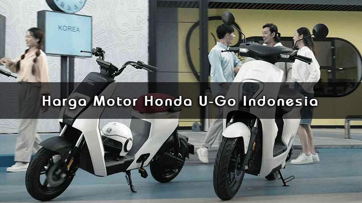 Harga Motor Honda U Go Indonesia