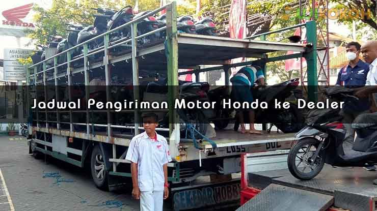 Jadwal Pengiriman Motor Honda ke Dealer