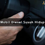Mobil Diesel Susah Hidup
